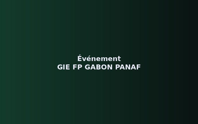Signature de partenariat GIE FP GABON PANAF x UPK